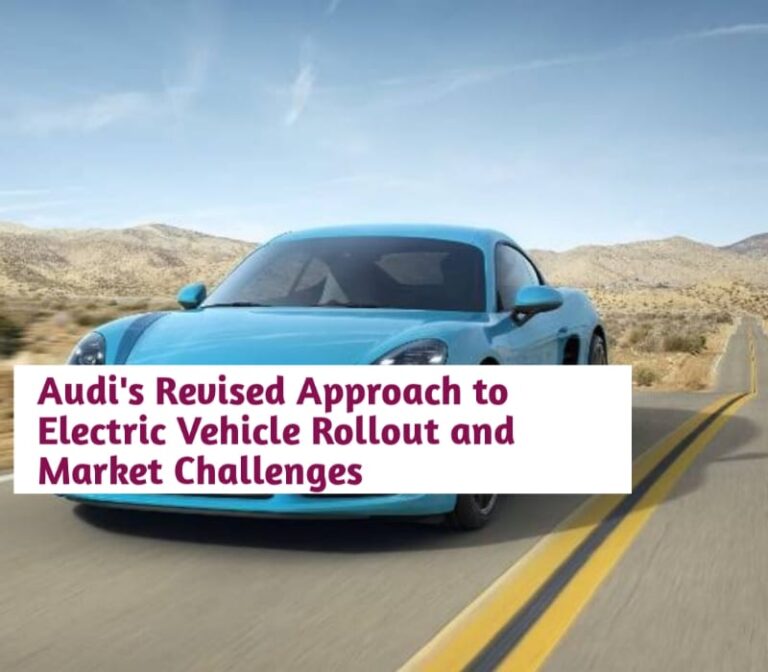 Audi's Revised Approach to Electric Vehicle Rollout and Market Challenges