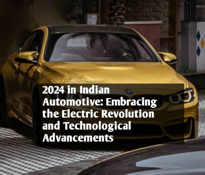 2024 in Indian Automotive: Embracing the Electric Revolution and Technological Advancements